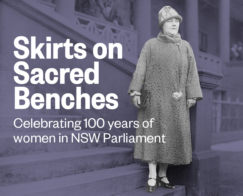 Skirts of Sacred Benches: Celebrating 100 years of women in NSW Parliament